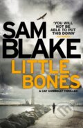 Kniha: Little Bones (Sam Blake). , 2017 Kniha: Little Bones (Sam Blake). , 2017