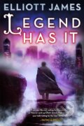 Kniha: Legend Has It: Pax Arcana Bk 5 (Elliott James). Orbit, 2017 Kniha: Legend Has It: Pax Arcana Bk 5 (Elliott James). Orbit, 2017