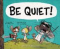Kniha: BE QUIET! (Ryan T. Higgins). Hyperion, 2017 Kniha: BE QUIET! (Ryan T. Higgins). Hyperion, 2017