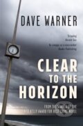 Kniha: Clear to the Horizon (Dave Warner). , 2017 Kniha: Clear to the Horizon (Dave Warner). , 2017