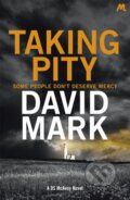 Kniha: Taking Pity (David Mark). Hodder Paperback, 2017 Kniha: Taking Pity (David Mark). Hodder Paperback, 2017