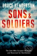 Kniha: Sons and Soldiers (Bruce Henderson). William Collins, 2017 Kniha: Sons and Soldiers (Bruce Henderson). William Collins, 2017