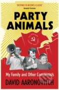 Kniha: Party Animals (David Aaronovitch). Vintage, 2017 Kniha: Party Animals (David Aaronovitch). Vintage, 2017