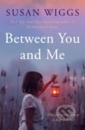 Kniha: Between You and Me (Susan Wiggs). HarperCollins, 2018 Kniha: Between You and Me (Susan Wiggs). HarperCollins, 2018