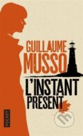 Kniha: L'instant present (Guillaume Musso). Pocket, 2017 Kniha: L'instant present (Guillaume Musso). Pocket, 2017