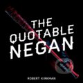 Kniha: The Quotable Negan Ha (Robert Kirkman). Simon & Schuster, 2018 Kniha: The Quotable Negan Ha (Robert Kirkman). Simon & Schuster, 2018