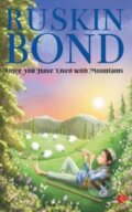 Kniha: Once you have lived with Mountains (Ruskin Bond). , 2017 Kniha: Once you have lived with Mountains (Ruskin Bond). , 2017