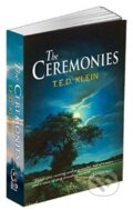 Kniha: The Ceremonies (T.E.D. Klein). , 2017 Kniha: The Ceremonies (T.E.D. Klein). , 2017