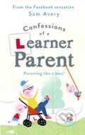 Kniha: Confessions of a Learner Parent (Sam Avery). Seven Dials, 2017 Kniha: Confessions of a Learner Parent (Sam Avery). Seven Dials, 2017