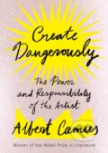 Kniha: Create Dangerously (Albert Camus). , 1900 Kniha: Create Dangerously (Albert Camus). , 1900