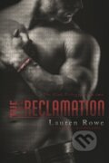 Kniha: The Reclamation (Lauren Rowe). Everafter Romance, 2017 Kniha: The Reclamation (Lauren Rowe). Everafter Romance, 2017