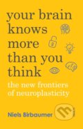 Kniha: Your Brain Knows More Than You Think (Jorg Zittlau a Niels Birbaumer). Scribe Publications, 2017 Kniha: Your Brain Knows More Than You Think (Jorg Zittlau a Niels Birbaumer). Scribe Publications, 2017