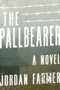 Kniha: The Pallbearer (Jordan Farmer). , 2018 Kniha: The Pallbearer (Jordan Farmer). , 2018