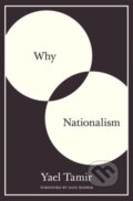 Kniha: Why Nationalism (Yael Tamir). Princeton University Press, 2020 Kniha: Why Nationalism (Yael Tamir). Princeton University Press, 2020