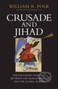 Kniha: Crusade and Jihad (William R. Polk). Yale University Press, 2018 Kniha: Crusade and Jihad (William R. Polk). Yale University Press, 2018