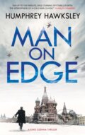 Kniha: Man on Edge (Humphrey Hawksley). Severn House, 2020 Kniha: Man on Edge (Humphrey Hawksley). Severn House, 2020