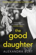 Kniha: Good Daughter (Alexandra Burt). Avon, 2017 Kniha: Good Daughter (Alexandra Burt). Avon, 2017
