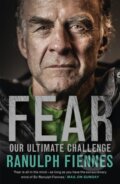 Kniha: Fear (Ranulph Fiennes). Hodder Paperback, 2017 Kniha: Fear (Ranulph Fiennes). Hodder Paperback, 2017