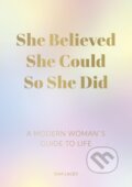 Kniha: She Believed She Could So She Did (Sam Lacey). Summersdale, 2020 Kniha: She Believed She Could So She Did (Sam Lacey). Summersdale, 2020