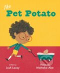 Kniha: The Pet Potato (Josh Lacey). Roaring Brook, 2022 Kniha: The Pet Potato (Josh Lacey). Roaring Brook, 2022