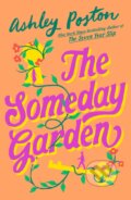 Kniha: The Someday Garden (Ashley Poston). HarperCollins Publishers, 2026 Kniha: The Someday Garden (Ashley Poston). HarperCollins Publishers, 2026