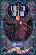 Kniha: A Thief to Die For (Melissa Poett). HarperCollins Publishers, 2026 Kniha: A Thief to Die For (Melissa Poett). HarperCollins Publishers, 2026