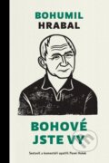 Kniha: Bohové jste vy (Bohumil Hrabal). Biblion, 2026 Kniha: Bohové jste vy (Bohumil Hrabal). Biblion, 2026