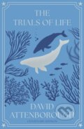 Kniha: The Trials of Life (David Attenborough). HarperCollins Publishers Kniha: The Trials of Life (David Attenborough). HarperCollins Publishers