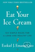 Kniha: Eat Your Ice Cream (Dr Ezekiel J. Emanuel). Ebury Publishing, 2026 Kniha: Eat Your Ice Cream (Dr Ezekiel J. Emanuel). Ebury Publishing, 2026