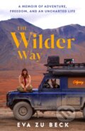 Kniha: The Wilder Way (Eva zu Beck). Cornerstone, 2026 Kniha: The Wilder Way (Eva zu Beck). Cornerstone, 2026