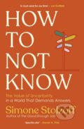 Kniha: How to Not Know (Simone Stolzoff). Ebury Publishing, 2026 Kniha: How to Not Know (Simone Stolzoff). Ebury Publishing, 2026