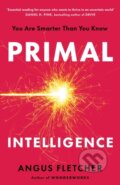 Kniha: Primal Intelligence (Angus Fletcher). Headline Publishing Group, 2026 Kniha: Primal Intelligence (Angus Fletcher). Headline Publishing Group, 2026