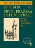 Kniha: 30. 7. 1419 (Petr Čornej). Havran Praha, 2010 Kniha: 30. 7. 1419 (Petr Čornej). Havran Praha, 2010