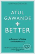 Kniha: Better (Atul Gawande). Profile Books, 2008 Kniha: Better (Atul Gawande). Profile Books, 2008