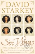Kniha: Six Wives (David Starkey). Vintage, 2004 Kniha: Six Wives (David Starkey). Vintage, 2004