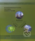 Kniha: Nízkoenergetická, zelená, udržateľná (B. Bielek a kolektiv). STU Kniha: Nízkoenergetická, zelená, udržateľná (B. Bielek a kolektiv). STU