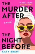 Kniha: The Murder After the Night Before (Katy Brent). HQ, 2024 Kniha: The Murder After the Night Before (Katy Brent). HQ, 2024