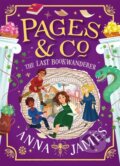 Kniha: Pages & Co.: The Last Bookwanderer (Anna James). , 2023 Kniha: Pages & Co.: The Last Bookwanderer (Anna James). , 2023