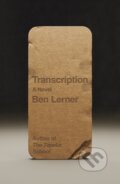 Kniha: Transcription (Ben Lerner). Farrar, Straus and Giroux, 2026 Kniha: Transcription (Ben Lerner). Farrar, Straus and Giroux, 2026