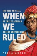 Kniha: When We Ruled (Paula Akpan). Trapeze, 2026 Kniha: When We Ruled (Paula Akpan). Trapeze, 2026