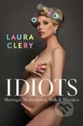 Kniha: Idiots (Laura Clery). Gallery, 2022 Kniha: Idiots (Laura Clery). Gallery, 2022