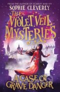 Kniha: A Case of Grave Danger (Sophie Cleverly). , 2022 Kniha: A Case of Grave Danger (Sophie Cleverly). , 2022