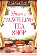 Kniha: Rosie's Travelling Tea Shop (Rebecca Raisin). HQ, 2021 Kniha: Rosie's Travelling Tea Shop (Rebecca Raisin). HQ, 2021