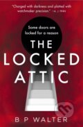 Kniha: The Locked Attic (B P Walter). One More Chapter, 2023 Kniha: The Locked Attic (B P Walter). One More Chapter, 2023