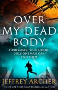 Kniha: Over My Dead Body (Jeffrey Archer). HarperCollins, 2023 Kniha: Over My Dead Body (Jeffrey Archer). HarperCollins, 2023