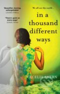 Kniha: In a Thousand Different Ways (Cecelia Ahern). HarperCollins, 2023 Kniha: In a Thousand Different Ways (Cecelia Ahern). HarperCollins, 2023
