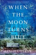 Kniha: When the Moon Turns Blue (Pamela Terry). Ballantine, 2023 Kniha: When the Moon Turns Blue (Pamela Terry). Ballantine, 2023