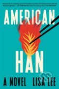 Kniha: American Han (Lisa Lee). Algonquin Books, 2026 Kniha: American Han (Lisa Lee). Algonquin Books, 2026