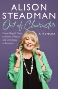 Kniha: Out of Character (Alison Steadman). HarperCollins, 2024 Kniha: Out of Character (Alison Steadman). HarperCollins, 2024