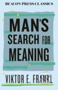 Kniha: Man's Search for Meaning (Viktor E. Frankl). , 1900 Kniha: Man's Search for Meaning (Viktor E. Frankl). , 1900